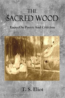 The Sacred Wood - Essays On Poetry And Criticism - T.S. Eliot