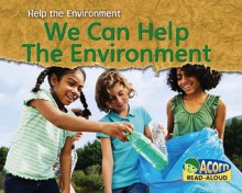 We Can Help the Environment - Rebecca Rissman