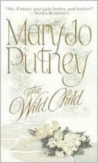 The Wild Child - Mary Jo Putney