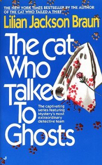 The Cat Who Talked to Ghosts - Lilian Jackson Braun