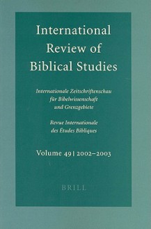 International Review of Biblical Studies, Volume 49 (2002-2003): Internationale Zeitschriftenschau Fur Bibelwissenschaft Und Grenzgebiete - Bernhard Lang