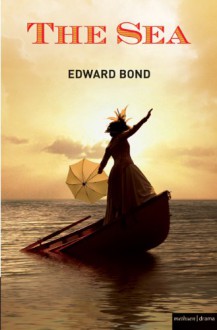 sea: a comedy. - Edward Bond