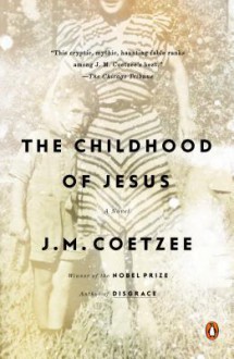 The Childhood of Jesus: A Novel - J.M. Coetzee