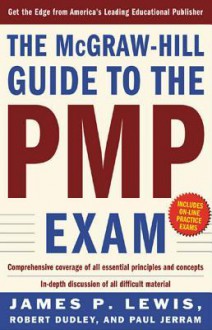 Guide to the PMP Exam - James P. Lewis, Robert Dudley, Paul Jerram, P. Lewis James P. Lewis