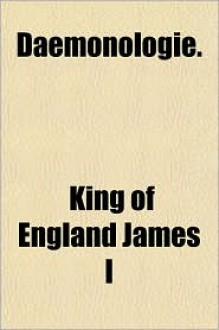 Daemonologie - King James I of England - VI of Scotland