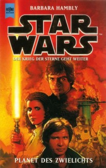 Star Wars: Planet des Zwielichts (Die Callista-Trilogie, #3) - Barbara Hambly, Heinz Nagel