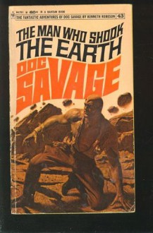 The Man Who Shook the Earth - Kenneth Robeson, Lester Dent