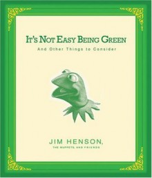 It's Not Easy Being Green: And Other Things to Consider - Jim Henson, The Muppets, Friends