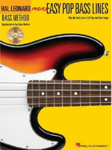 More Easy Pop Bass Lines: Play the Bass Lines of 20 Pop and Rock Songs [With CD (Audio)] - Hal Leonard Publishing Company