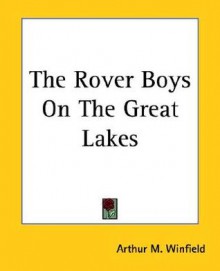 The Rover Boys on the Great Lakes - Arthur M. Winfield