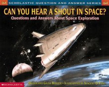 Can You Hear a Shout in Space? - Melvin A. Berger, Gilda Berger, Vincent di Fate