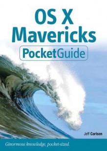 The OS X Mavericks Pocket Guide - Jeff Carlson