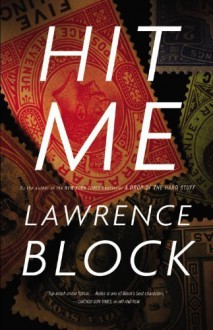 Hit Me (Keller) by Block, Lawrence (1st (first) Edition) [Hardcover(2013)] - Lawrence Block