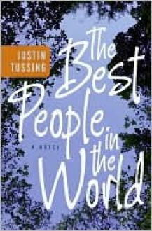 The Best People in the World - Justin Tussing