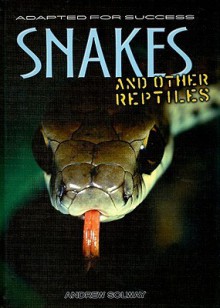 Snakes and Other Reptiles - Andrew Solway