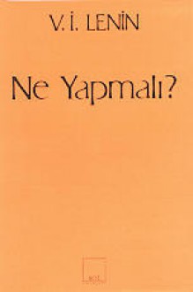 Ne Yapmalı - Vladimir Lenin