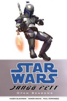 Star Wars: Jango Fett Open Seasons: Open Season v. 1 - Ramón F. Bachs, Raúl Fernandez, Brad Anderson (Illustrator), Hayden Blackman