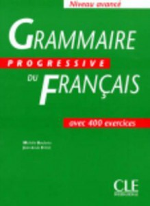 Grammaire Progressive Du Francais: Avance - Maïa Grégoire, Cle International, Jean-Louis Frerot