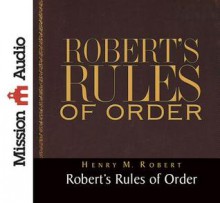 Robert's Rules of Order - Henry M. Robert