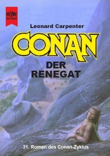 Conan der Renegat (Conan, #31) - Leonard Carpenter, Edda Petri