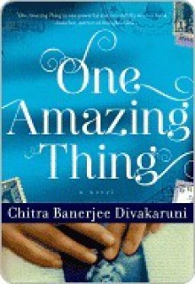 One Amazing Thing - Chitra Banerjee Divakaruni