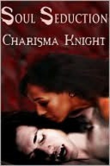 Soul Seduction - Charisma Knight