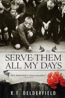 To Serve Them All My Days - R.F. Delderfield