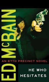 He Who Hesitates (87th Precinct) - Ed McBain