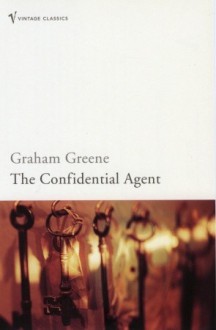 The Confidential Agent - Graham Greene