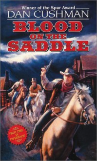 Blood on the Saddle - Dan Cushman