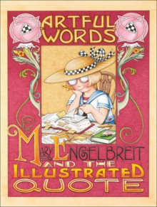 Artful Words: Mary Engelbreit and the Illustrated Quote - Mary Engelbreit