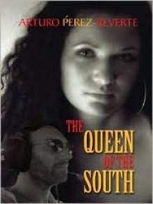 The Queen of the South - Arturo Pérez-Reverte