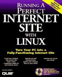 Running a Perfect Internet Site with Linux with CD-ROM - Que Corporation