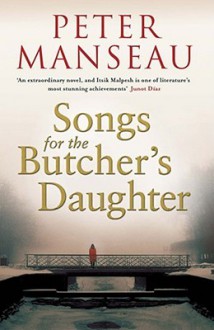 Songs For The Butcher's Daughter - Peter Manseau