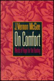 On Comfort: Words of Hope for the Hurting - J. Vernon McGee