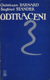 Odtrąceni - Anna Mysłowska, Christiaan Barnard, Siegfried Stander