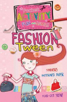 Fashion Tween Pocket Activity Fun and Games: Includes Games, Cutouts, Foldout Scenes, Textures, Stickers, and Stencils - Andrea Pinnington