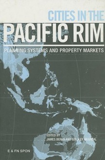 Cities of the Pacific Rim: Planning Systems and Property Markets - James Berry, Stanley McGreal