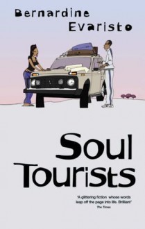 Soul Tourists - Bernardine Evaristo