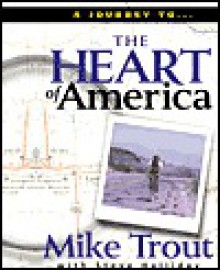 The Heart of America - Mike Trout, Steve Halliday