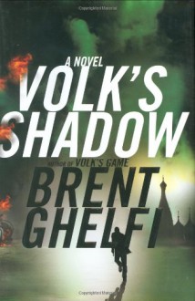 Volk's Shadow: A Novel - Brent Ghelfi