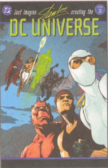 Just Imagine Stan Lee Creating the DC Universe, Vol. 2 - Stan Lee, Stephen DeStefano, Gary Frank, Adam Hughes, Stuart Immonen, Jerry Ordway, Dan Jurgens, Terry Austin, Sandra Hope, Michael Uslan, Bob Layton, Chris Duffy, Sergio Aragonés, John Byrne, Kevin Maguire, John Severin, Karl Story, Bill Oakley