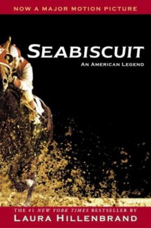 Seabiscuit: An American Legend - Laura Hillenbrand