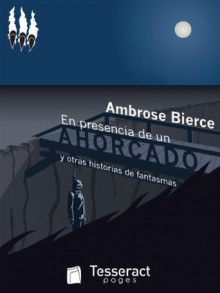 En presencia de un ahorcado - Juan Carlos Atilano, Ambrose Bierce