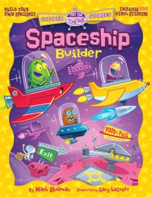 Put 'Em Together Sticker Stories : Spaceship - Mark Shulman, Gary LaCoste