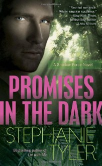 Promises in the Dark (Shadow Force, Book 2) - Stephanie Tyler