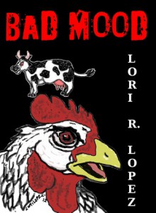 Bad Mood - Lori R. Lopez