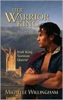 Her Warrior King (MacEgan Brothers #2) - Michelle Willingham