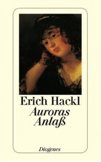 Auroras Anlaß - Erich Hackl