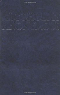 Alcoholics Anonymous - Big Book - Alcoholics Anonymous